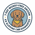 “7-day dog grooming guarantee badge with a happy dog illustration and K9 Klipping Care Guarantee text.”